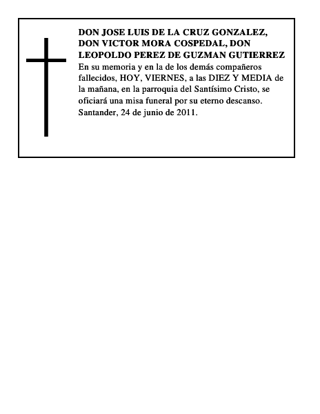DON JOSE LUIS DE LA CRUZ GONZALEZ, DON VICTOR MORA COSPEDAL, DON LEOPOLDO PEREZ DE GUZMAN GUTIERREZ